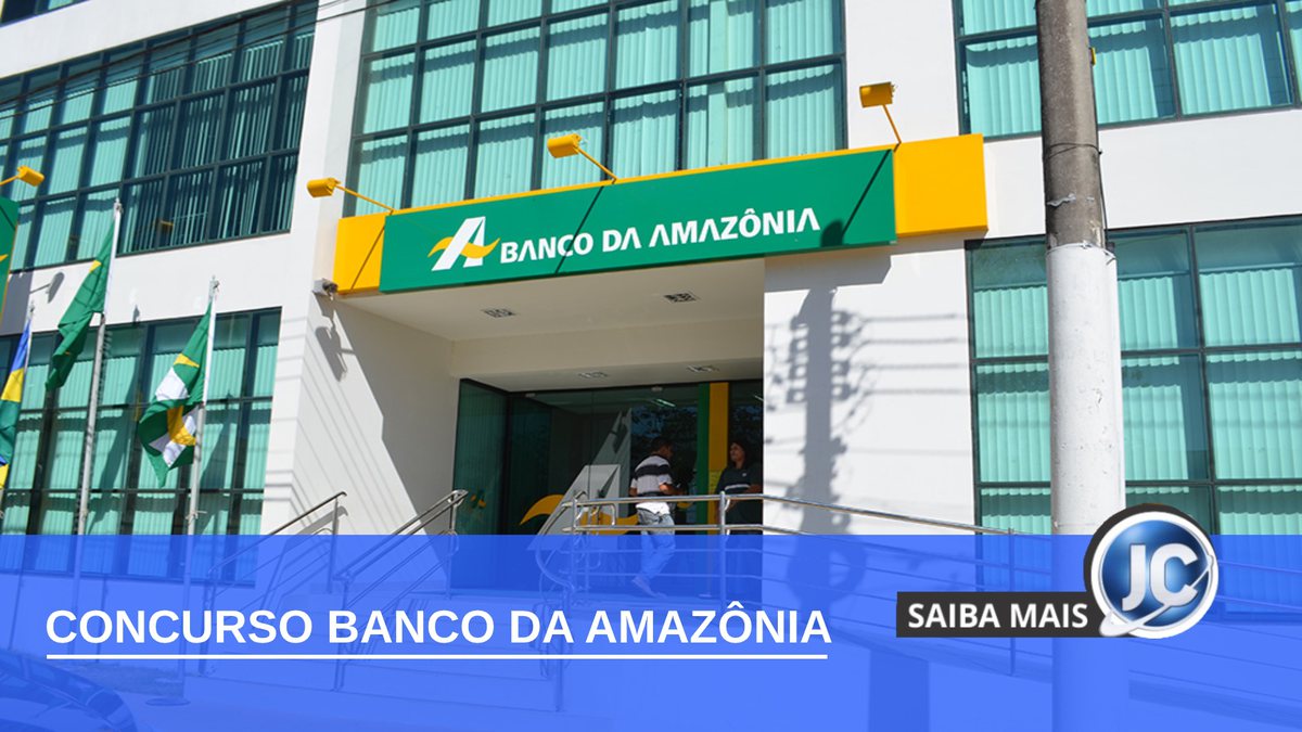 Concurso Banco da Amazônia: publicado edital para 1.158 vagas de níveis médio e superior